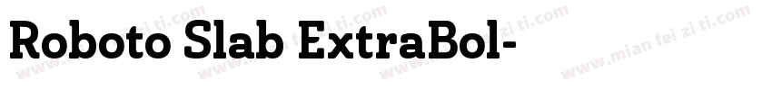 Roboto Slab ExtraBol字体转换